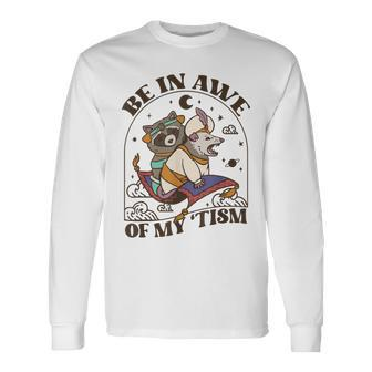 Autism Be In Awe Of My Tism Raccoon Possum Long Sleeve T-Shirt | Mazezy AU