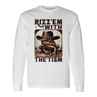 Autism Rizz Em With The Tism Meme Autistic Frog Cowboy Long Sleeve T-Shirt | Mazezy