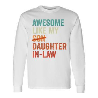 Awesome Like My Daughter-In-Law Retro Fathers Day Long Sleeve T-Shirt - Seseable