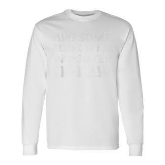 Awesome Like My Daughter In Law Father's Day From Daughter Long Sleeve T-Shirt - Monsterry DE