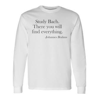 Bach Classical Music Lover Ts Classical Music Quote Long Sleeve T-Shirt - Monsterry