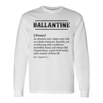 Ballantine Name Definition Customized Men's Long Sleeve T-Shirt - Seseable