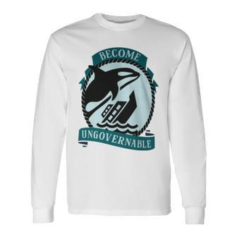 Become Ungovernable Ship Wreck Orca Whale Long Sleeve T-Shirt - Monsterry DE