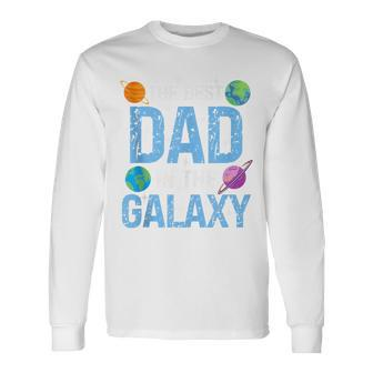 Best Dad In The Galaxy Fathers's Day Present For Him Long Sleeve T-Shirt - Seseable