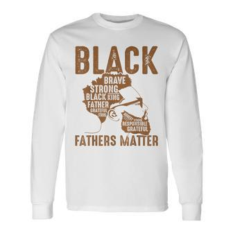 Black Fathers Matter Dope Black Dad King Fathers Day Long Sleeve T-Shirt - Seseable