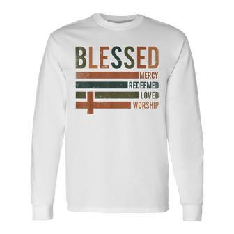 Blessed Mercy Redeemed Loved Worship Long Sleeve T-Shirt | Mazezy