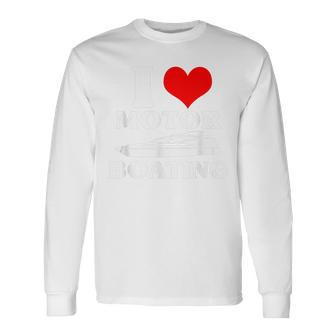 Boater I Love Motor Boating Boating Long Sleeve T-Shirt - Monsterry CA