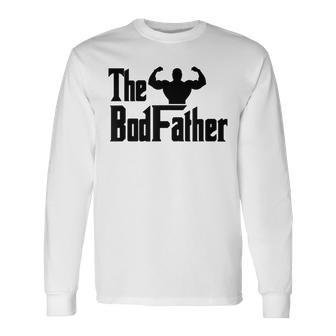 Bodfather Dad Bod Fitness Birthday Father’S Day Gym Long Sleeve T-Shirt - Seseable