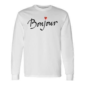 Bonjour With Heart And Cool Font Long Sleeve T-Shirt - Monsterry CA