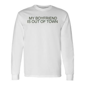 My Boyfriend Is Out Of Town Retro 90S Trendy Long Sleeve T-Shirt - Seseable
