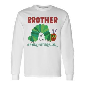 Brother Of Hungry Caterpillar Caterpillar Birthday Long Sleeve T-Shirt - Seseable