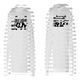 C508 Shut Up And Squat Gym Entrenamiento Fitness Motivación Camiseta de manga larga - Regaloses