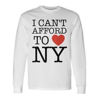 I Can't Afford To Love New York Long Sleeve T-Shirt - Monsterry AU