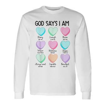 Christian Bible Verse God Says I Am Candy Heart Valentines Long Sleeve T-Shirt - Seseable
