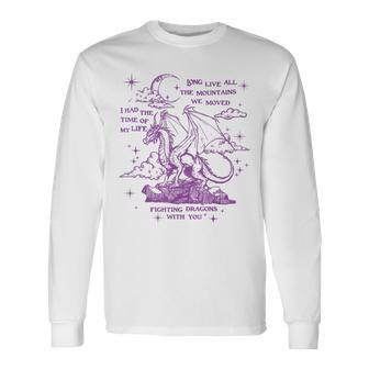 Cool I Had The Time Of My Life Fighting Dragons With You Long Sleeve T-Shirt - Seseable