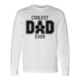 Coolest Dad Ever Dads Father's Day World's Best Dad Long Sleeve T-Shirt - Monsterry