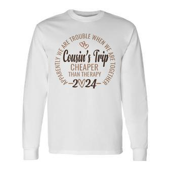 Cousin's Trip 2024 Cheaper Than A Therapy Cousins Cruise Long Sleeve T-Shirt - Thegiftio UK