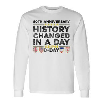 D-Day 80Th Anniversary Normandy History Changed In A Day Long Sleeve T-Shirt - Thegiftio UK