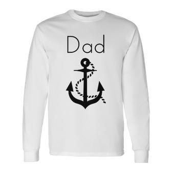 Dad Is My Anchor Father's Day Boat Ocean Summer Long Sleeve T-Shirt - Seseable