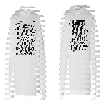Dad You Are Brave Father's Day Long Sleeve T-Shirt - Seseable
