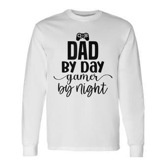 Dad By Day Gamer By Night Happy Father's Day Long Sleeve T-Shirt - Seseable