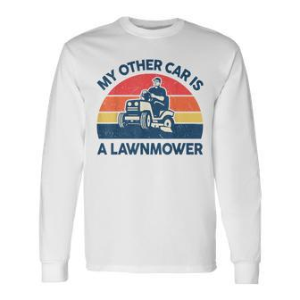 Dad Lawn Mowing My Other Car Is A Lawnmower Long Sleeve T-Shirt - Monsterry