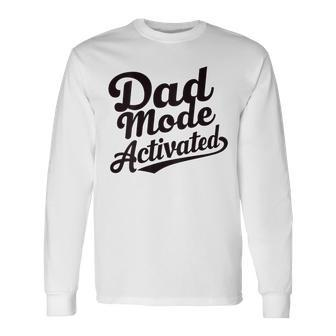 Dad Life Dad Mode Activated Quote Father's Day Dad Bod Long Sleeve T-Shirt - Monsterry