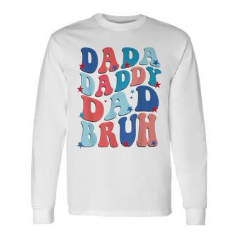 Dada Daddy Dad Bruh Patriotic Dad Fathers Day 4Th Of July Long Sleeve T-Shirt - Thegiftio UK