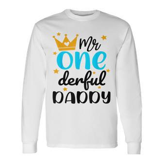 Daddy Of Little Mr Onederful 1St Birthday Family Party Long Sleeve T-Shirt - Monsterry CA