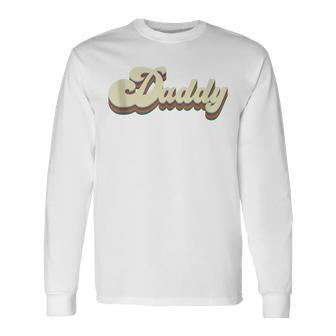Daddy Retro Vintage Dad For Lovers Fathers Day Long Sleeve T-Shirt - Seseable