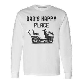 Dad's Happy Place Lawnmower Father's Day Dad Jokes Long Sleeve T-Shirt - Monsterry