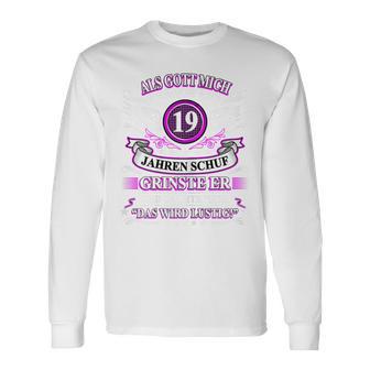 Damen Als Gott Michor 19 Jahren Schuf Grinste Er 19 Geburtstag Langarmshirts - Geschenkecke