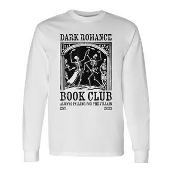 Dark Romance Book Club Always Falling For The Villain Long Sleeve T-Shirt - Monsterry
