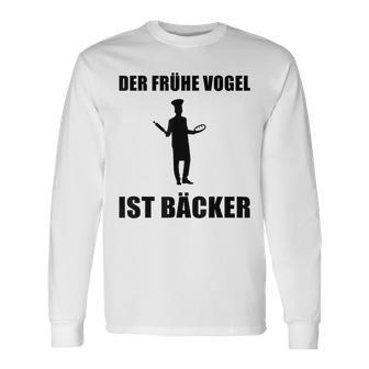 'Der Frühe Vogel Ist Bäcker' German Language Langarmshirts - Seseable