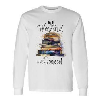 Distressed Quote My Weekend Is All Booked Reading Books Long Sleeve T-Shirt - Seseable