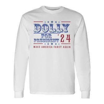 Dolly For President Personalized Dolly First Name Long Sleeve T-Shirt - Seseable