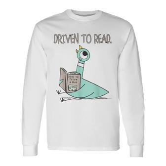 Driven To Read Pigeon Library Reading Books Reader Long Sleeve T-Shirt | Mazezy