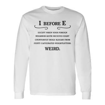 I Before E Grammar English Teacher Long Sleeve T-Shirt - Monsterry