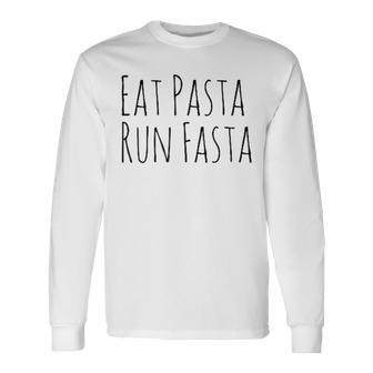 Eat Pasta Run Fasta Spaghetti Noodle Pasta White Langarmshirts - Seseable