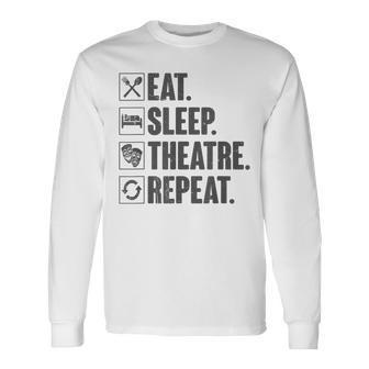 Eat Sleep Theatre Repeat Actor Theater Lover Vintage Long Sleeve T-Shirt - Monsterry CA