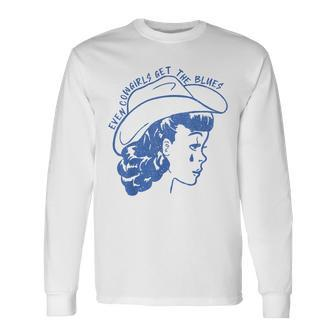 Even Cowgirls Get The Blues Long Sleeve T-Shirt | Mazezy AU