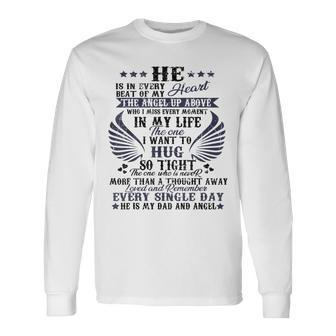 He Is In Every Heart Beat Of My Heart The Angel Daddy's Long Sleeve T-Shirt - Monsterry