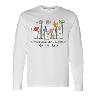 Every Little Thing Is Gonna Be Alright Bird And Sunflower Long Sleeve T-Shirt - Monsterry