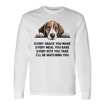 Every Snack You Make Every Meal You Bake Beagle Long Sleeve T-Shirt - Seseable