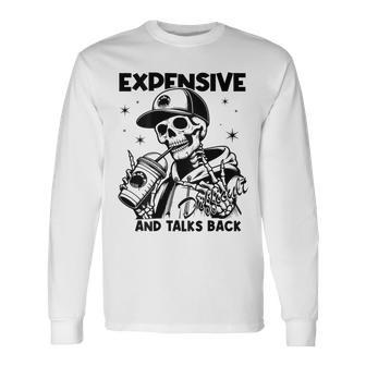 Expensive Difficult And Talks Back Fathers Day On Back Long Sleeve T-Shirt - Thegiftio UK