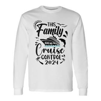 This Family Cruise Has No Control 2024 Long Sleeve T-Shirt - Seseable