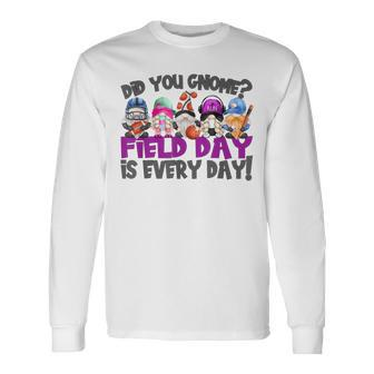 Field Day Is Every Day Quote For Educators With Gnomes Long Sleeve T-Shirt - Monsterry UK