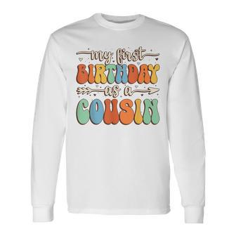 My First Birthday As A Cousin Vintage Groovy Father's Day Long Sleeve T-Shirt - Seseable