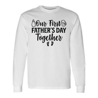 Our First Father's Day Together 2024 New Dad Father Son Long Sleeve T-Shirt - Seseable