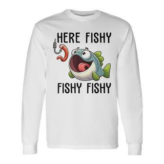 Here Fishy Fisherman Fishing Lover Cute Fish Worm Long Sleeve T-Shirt - Seseable